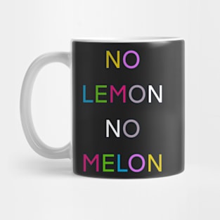 NO LEMON NO MELON PALINDROME FUNNY 2 Mug